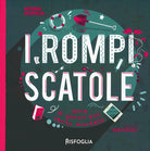 Cover of rompiscatole. Storie di giovani eroi senza mantello