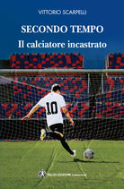 Cover of Secondo tempo. Il calciatore incastrato