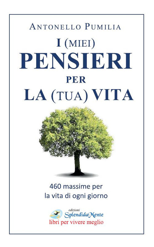 Cover of (miei) pensieri per la (tua) vita. 460 massime per la vita di ogni giorno