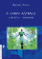 Cover of corpo astrale. E relativi fenomeni