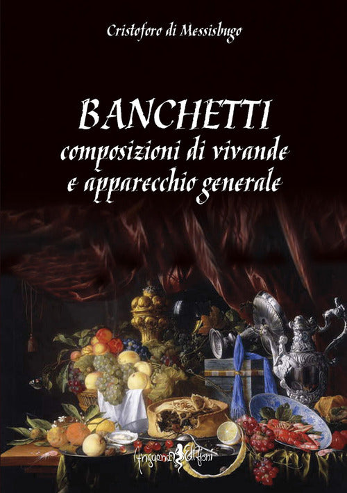 Cover of Banchetti, composizioni di vivande e apparecchio generale