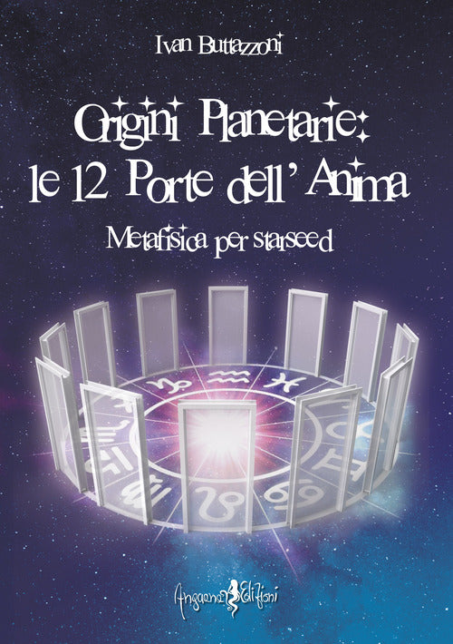 Cover of Origini planetarie. Le 12 porte dell'anima. Metafisica per Starseed