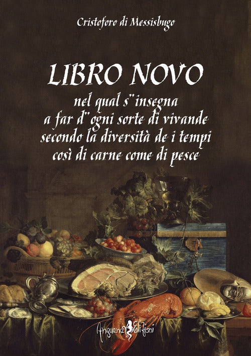 Cover of Libro novo. Nel qual s'insegna a far d'ogni sorte di vivande secondo la diversità de i tempi così di carne come di pesce (rist. anast.)