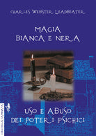 Cover of Magia bianca e nera. Uso e abuso dei poteri psichici