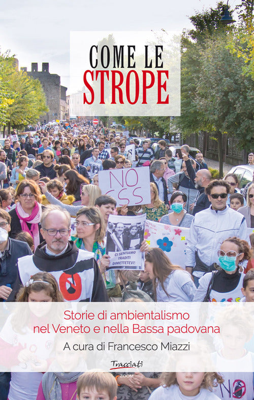 Cover of Come le strope. Storie di ambientalismo nel Veneto e nella Bassa padovana