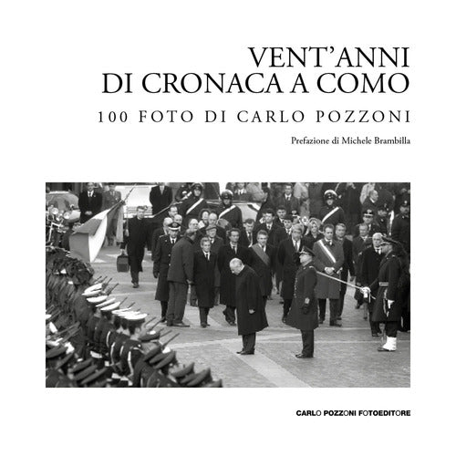 Cover of Vent’anni di cronaca a Como: 100 foto di Carlo Pozzoni