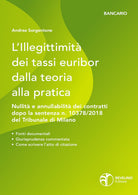 Cover of illegittimità dei tassi Euribor dalla teoria alla pratica. Nullità e annullabilità dei contratti che vi fanno riferimento dopo la sentenza n. 10378/2018 del Tribunale di Milano