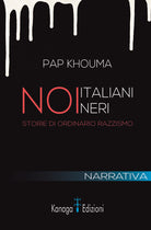 Cover of Noi italiani neri. Storia di ordinario razzismo