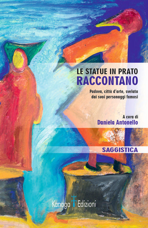 Cover of statue in Prato raccontano. Padova, città d'arte, svelata dai suoi personaggi famosi