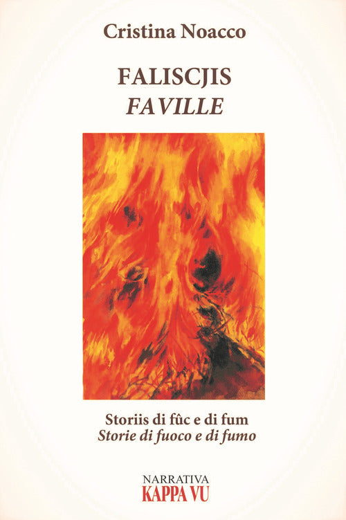 Cover of Faliscjis. Faville Storiis di fûc e di fum. Storie di fuoco e di fumo