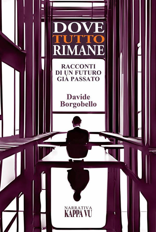 Cover of Dove tutto rimane. Racconti di un futuro già passato