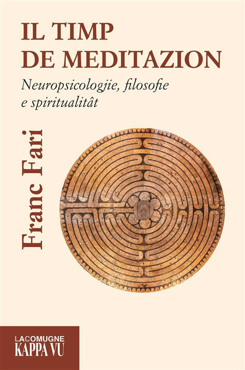Il timp de meditazion. Neuropsicologjie, filosofie e spiritualitat
