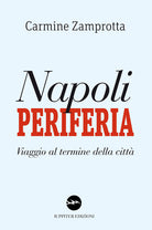 Napoli periferia. Viaggio al termine della città
