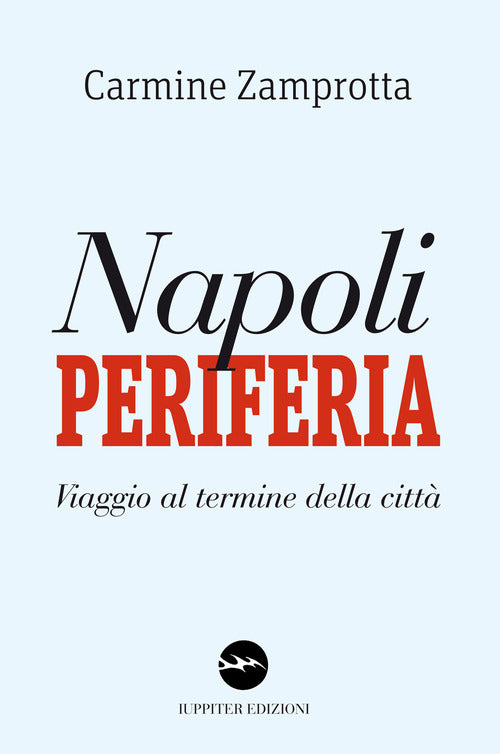 Napoli periferia. Viaggio al termine della città