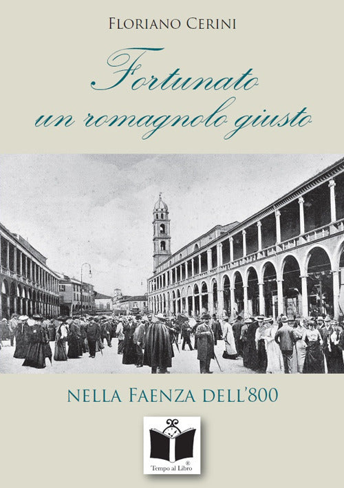 Cover of Fortunato. Un romagnolo giusto nella Faenza dell'800