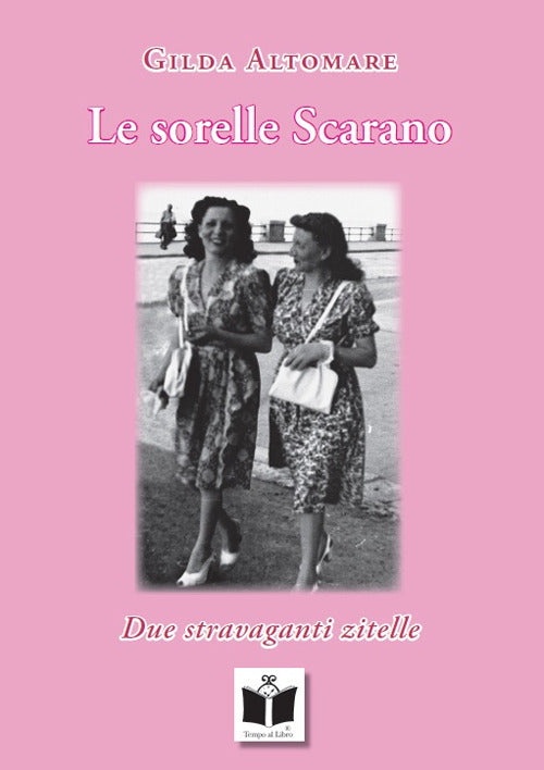 Cover of sorelle Scarano. Due stravaganti zitelle