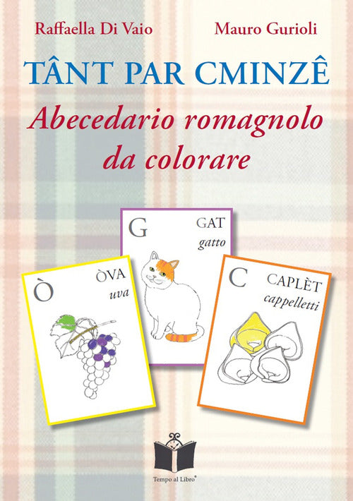 Cover of Tant par cminze. Abecedario romagnolo da colorare