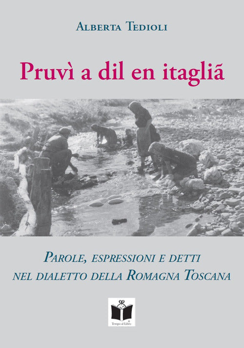 Cover of Pruvì a dil en itaglià. Parole, espressioni e detti nel dialetto della Romagna Toscana