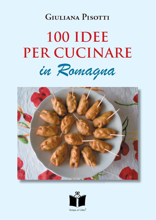 Cover of 100 idee per cucinare in Romagna