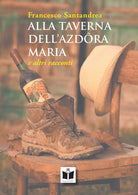 Cover of Alla taverna dell'azdora Maria e altri racconti