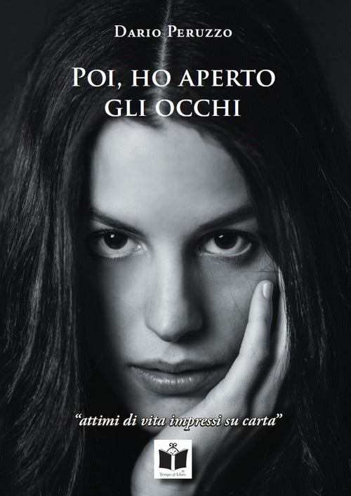 Cover of Poi, ho aperto gli occhi. Attimi di vita impressi su carta