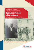 Cover of Giuseppe Micheli e la montagna. Giornata di studio nel 70° della morte