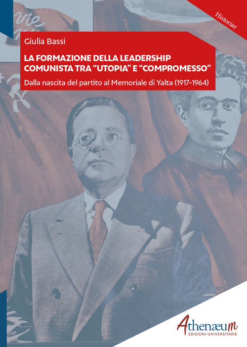 Cover of formazione della leadership comunista tra "utopia" e "compromesso". Dalla nascita del partito al Memoriale di Yalta (1917-1964)