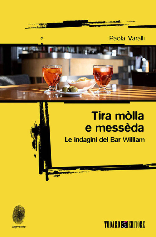 Cover of Tira mòlla e messèda. Le indagini del Bar William