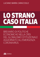 Cover of strano caso Italia. Breviario di politiche economiche nella crisi del globalismo istituzionale aggiornato all'emergenza del Coronavirus