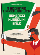 Cover of A sognare la Repubblica. Bombacci con Mussolini a Salò