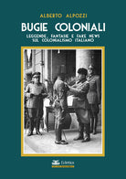 Cover of Bugie coloniali. Leggende, fantasie e fake news sul colonialismo italiano