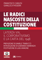 Cover of radici nascoste della Costituzione. La terza via, il corporativismo e la carta del 1948