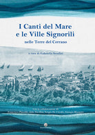 Cover of canti del mare e le ville signorili. Nelle Terre del Cerrano