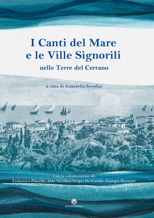 Cover of canti del mare e le ville signorili. Nelle Terre del Cerrano