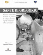 Cover of Sante di Gregorio. Passione automobile. Storia di un garzone di bottega divenuto esperto meccanico e fine carrozziere