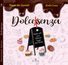 Cover of Dolcessenza. Made with love without sugar and butter