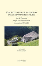 Cover of architettura e il paesaggio delle minoranze etniche. Atti del Convegno (Alagna, 7-9 Settembre 2018)