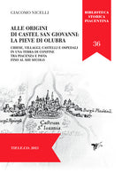 Cover of Alle origini di Castel San Giovanni: La Pieve Di Olubra. Chiese, villaggi, castelli e ospedali in una terra di confine tra Piacenza e Pavia fino al XIII secolo