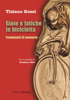 Cover of Gioie e fatiche in bicicletta. Frammenti di memorie