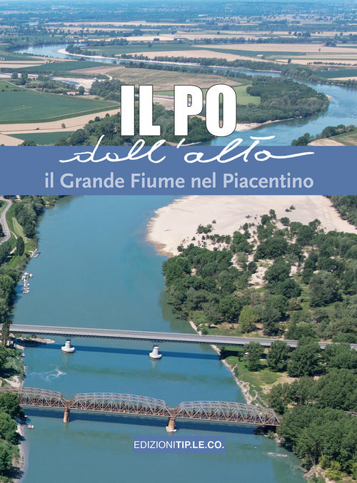 Cover of Po dall'alto. Il grande fiume nel piacentino