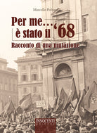 Cover of Per me è stato il '68. Racconto di una mutazione