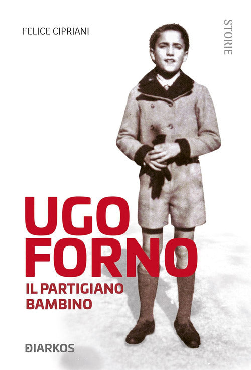 Cover of Ugo Forno. Il partigiano bambino