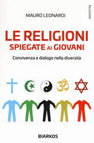 Cover of religioni spiegate ai giovani. Convivenza e dialogo nella diversità