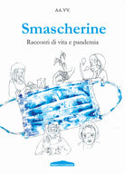 Cover of Smascherine. Racconti di vita e pandemia