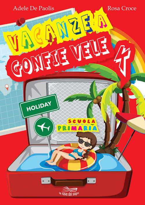 Cover of Vacanze a gonfie vele. Per la Scuola elementare