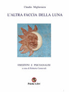 Cover of altra faccia della luna. Emozioni e psicoanalisi