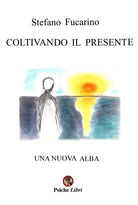 Cover of Coltivando il presente. Una nuova alba