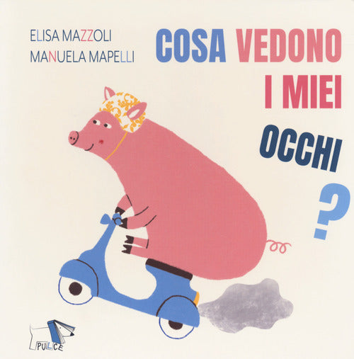 Cover of Cosa vedono i miei occhi?