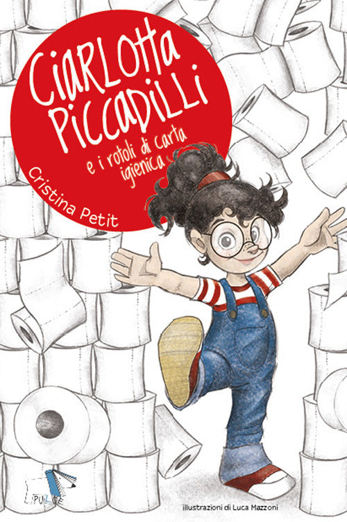 Cover of Ciarlotta Piccadilli e i rotoli di carta igienica