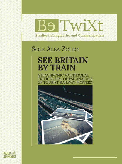 Cover of See Britain by train. A diachronic multimodal critical discourse analysis of tourist railway posters